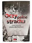 OCZY PEŁNE STRACHU - Jarosław Jakubowski w sklepie internetowym staradobraksiazka.pl