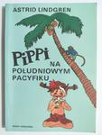 PIPPI NA POŁUDNIOWYM PACYFIKU - Astrid Lindgren w sklepie internetowym staradobraksiazka.pl