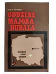 ODDZIAŁ MAJORA „HUBALA” - Marek Szymański w sklepie internetowym staradobraksiazka.pl