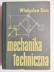 MECHANIKA TECHNICZNA - Władysław Siuta w sklepie internetowym staradobraksiazka.pl