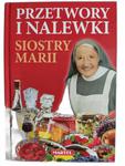 PRZETWORY I NALEWKI SIOSTRY MARII - Maria Goretti Nowak w sklepie internetowym staradobraksiazka.pl