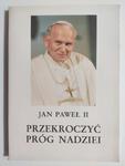 PRZEKROCZYĆ PRÓG NADZIEI - Jan Paweł II w sklepie internetowym staradobraksiazka.pl
