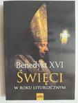 ŚWIĘCI W ROKU LITURGICZNYM - Benedykt XVI w sklepie internetowym staradobraksiazka.pl