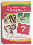 BŁOGOSŁAWIENI, KTÓRZY SZUKAJĄ JEZUSA 7 PODRĘCZNIK w sklepie internetowym staradobraksiazka.pl