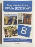 BŁOGOSŁAWIENI, KTÓRZY UFAJĄ JEZUSOWI 8 PRZEWODNIK METODYCZNY w sklepie internetowym staradobraksiazka.pl