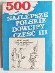 500 NAJLEPSZE POLSKIE DOWCIPY CZĘŚĆ III w sklepie internetowym staradobraksiazka.pl