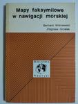 MAPY FAKSYMILOWE W NAWIGACJI MORSKIEJ - Bernard Wiśniewski w sklepie internetowym staradobraksiazka.pl