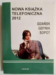 NOWA KSIĄŻKA TELEFONICZNA 2012 GDAŃSK GDYNIA SOPOT w sklepie internetowym staradobraksiazka.pl