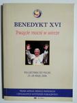 TRWAJCIE MOCNI W WIERZE. PIELGRZYMKA DO POLSKI 25-28 MAJA 2006 - Benedykt XVI w sklepie internetowym staradobraksiazka.pl