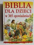 BIBLIA DLA DZIECI W 365 OPOWIADANIACH w sklepie internetowym staradobraksiazka.pl