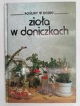 ZIOŁA W DONICZKACH. ROŚLINY W DOMU w sklepie internetowym staradobraksiazka.pl