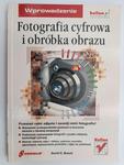 FOTOGRAFIA CYFROWA I OBRÓBKA OBRAZU - David D. Busch w sklepie internetowym staradobraksiazka.pl