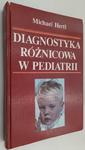 DIAGNOSTYKA RÓŻNICOWA W PEDIATRII - Michael Hertl w sklepie internetowym staradobraksiazka.pl