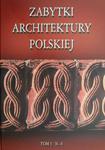 ZABYTKI ARCHITEKTURY POLSKIEJ. TOM 3 - Bartłomiej Kaczorowoski w sklepie internetowym staradobraksiazka.pl