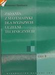 ZADANIA Z MATEMATYKI DLA WYŻSZYCH UCZELNI TECHNICZNYCH. CZĘŚĆ B - Włodzimierz Stankiewicz w sklepie internetowym staradobraksiazka.pl