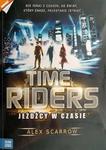 TIME RIDERS. JEŹDŹCY W CZASIE. TOM 1 - Alex Scarrow w sklepie internetowym staradobraksiazka.pl