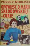 POLSCY NOBLIŚCI. OPOWIEŚĆ O MARII SKŁODOWSKIEJ CURIE - Agnieszka Nożyńska-Demianiuk w sklepie internetowym staradobraksiazka.pl