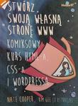 STWÓRZ SWOJĄ WŁASNĄ STRONĘ WWW. KOMIKSOWY KURS HTML-A CSS-A I WORDPRESSA - Nate Cooper w sklepie internetowym staradobraksiazka.pl