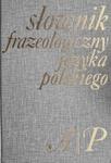SŁOWNIK FRAZEOLOGICZNY JĘZYKA POLSKIEGO A-P - Stanisław Skorupa w sklepie internetowym staradobraksiazka.pl