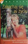 ZAKOCHAJ SIĘ W ŻYCIU - Ewa Foley w sklepie internetowym staradobraksiazka.pl