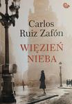 WIĘZIEŃ NIEBA - Carlos Ruiz Zafon w sklepie internetowym staradobraksiazka.pl