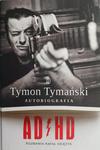 AUTOBIOGRAFIA ADHD - Tymon Tymański w sklepie internetowym staradobraksiazka.pl