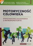 MOTORYCZNOŚĆ CZŁOWIEKA. PODSTAWOWE ZAGADNIENIA Z ANTROPOMOTORYKI - Jarosław Fugiel w sklepie internetowym staradobraksiazka.pl