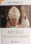 JAN PAWEŁ II. MYŚLI NA KAŻDY DZIEŃ - Jan Paweł II w sklepie internetowym staradobraksiazka.pl