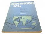 GEOGRAFIA GOSPODARCZA ŚWIATA CZĘŚĆ I (1974) w sklepie internetowym staradobraksiazka.pl