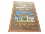 JAK BUDOWANO ŚWIAT 8. ŚWIĄTYNIE 2001 w sklepie internetowym staradobraksiazka.pl