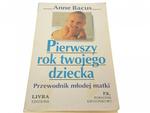 PIERWSZY ROK TWOJEGO DZIECKA - Anne Bacus 1996 w sklepie internetowym staradobraksiazka.pl