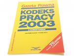 KODEKS PRACY 2003 Z KOMENTARZEM 2003 w sklepie internetowym staradobraksiazka.pl