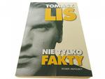 NIE TYLKO FAKTY - Tomasz Lis 2004 w sklepie internetowym staradobraksiazka.pl