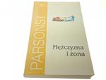 MĘŻCZYZNA I ŻONA - Tony Parsons 2003 w sklepie internetowym staradobraksiazka.pl