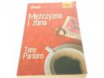 MĘŻCZYZNA I ŻONA - Tony Parsons 2005 w sklepie internetowym staradobraksiazka.pl