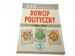 333 NAJLEPSZE DOWCIPY DOWCIP POLITYCZNY 1989-1992 w sklepie internetowym staradobraksiazka.pl