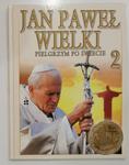 JAN PAWEŁ II WIELKI PIELGRZYM PO ŚWIECIE - 2 w sklepie internetowym staradobraksiazka.pl