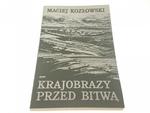 KRAJOBRAZY PRZED BITWĄ - Maciej Kozłowski 1985 w sklepie internetowym staradobraksiazka.pl