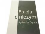 STACJA O NICZYM - Agnieszka Ziętara 2014 w sklepie internetowym staradobraksiazka.pl