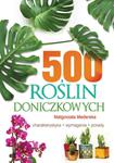 500 roślin doniczkowych - Małgorzata Mederska w sklepie internetowym uprawiaj.pl