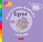 HARPER COLLINS KSIĄŻECZKA OGRÓD. AKADEMIA MĄDREGO DZIECKA: MOJA PACHNĄCA KSIĄŻECZKA Z KOLORAMI 3+ w sklepie internetowym Malako.pl