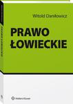 Prawo Łowieckie - Witold Daniłowicz w sklepie internetowym Sklep-oikos.pl