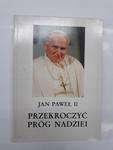 Jan Paweł II Przekroczyć próg nadziei w sklepie internetowym otoksiazka24.pl