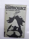 Melchior Wańkowicz Na tropach Smętka w sklepie internetowym otoksiazka24.pl