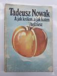 Tadeusz Nowak A jak królem a jak katem będziesz w sklepie internetowym otoksiazka24.pl