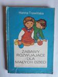 Hanna Trawińska Zabawy rozwijające dla małych dzie w sklepie internetowym otoksiazka24.pl