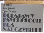 Jan Strelau Podstawy psychologii dla nauczycieli w sklepie internetowym otoksiazka24.pl