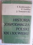 Kostrowicka Historia gospodarcza Polski XIX i XX w w sklepie internetowym otoksiazka24.pl