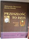 Nawarecki Przeszłość to dziś literatura język 1 w sklepie internetowym otoksiazka24.pl