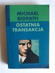 Michael Ridpath Ostatnia transakcja wydanie 1 w sklepie internetowym otoksiazka24.pl